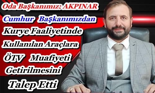 Akpınar; Cumhur Başkanımızdan Ötv Muafiyeti Talep Etti